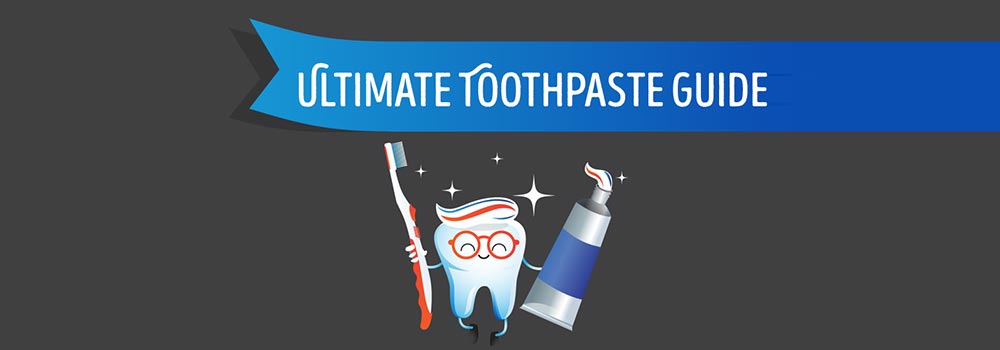 The ultimate toothpaste guide